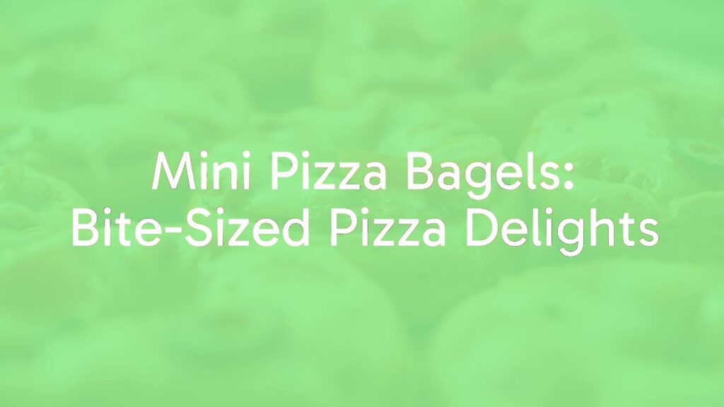 Mini Pizza Bagels: Bite-Sized Pizza Delights