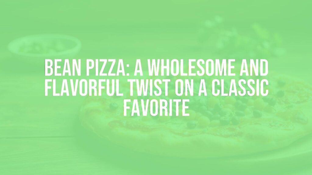 Delicious bean pizza on a wooden table, topped with black beans, chickpeas, and fresh herbs, golden crust, warm lighting, realistic food photography.